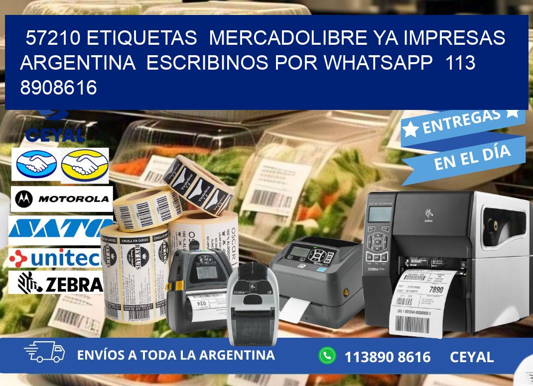 57210 ETIQUETAS MERCADOLIBRE YA IMPRESAS ARGENTINA ESCRIBINOS POR WHATSAPP 113 8908616