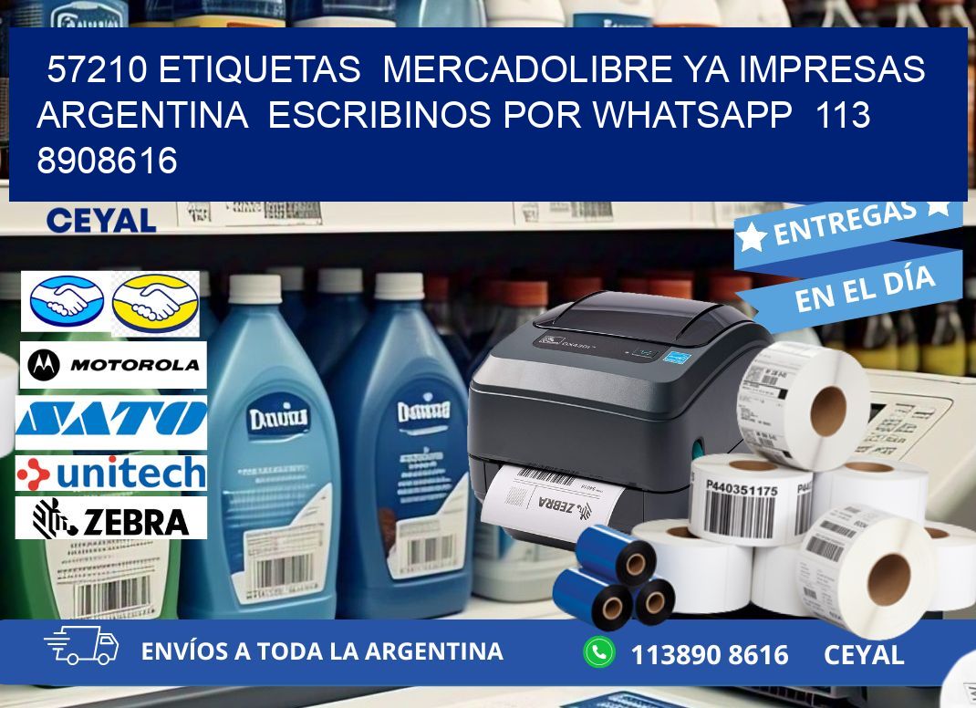 57210 ETIQUETAS  MERCADOLIBRE YA IMPRESAS ARGENTINA  ESCRIBINOS POR WHATSAPP  113 8908616