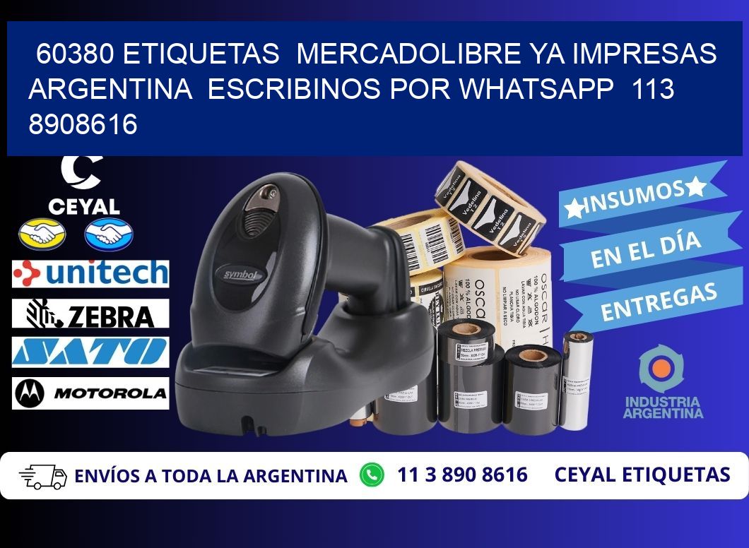 60380 ETIQUETAS MERCADOLIBRE YA IMPRESAS ARGENTINA ESCRIBINOS POR WHATSAPP 113 8908616