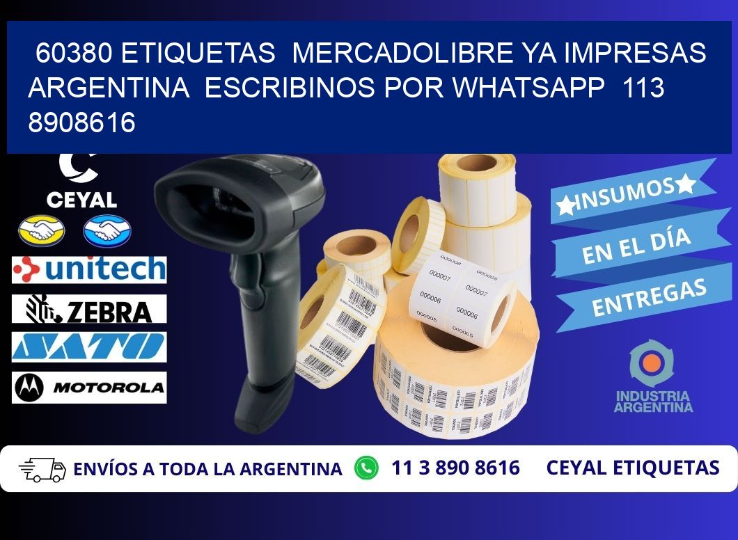 60380 ETIQUETAS MERCADOLIBRE YA IMPRESAS ARGENTINA ESCRIBINOS POR WHATSAPP 113 8908616