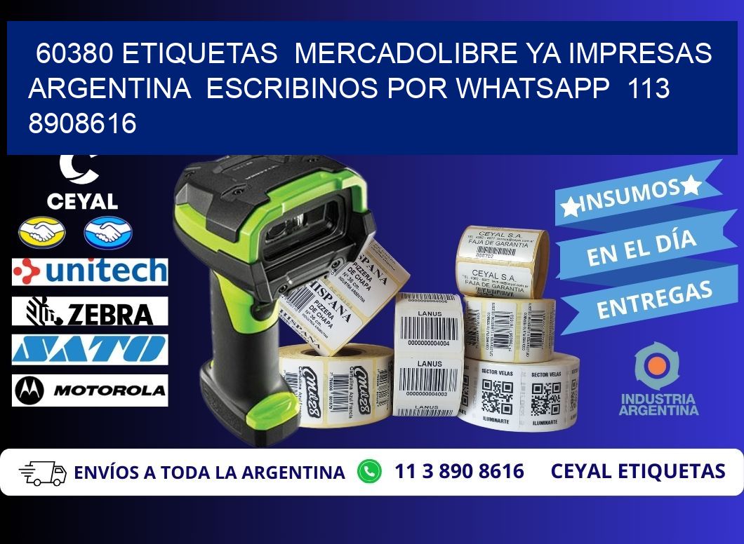 60380 ETIQUETAS  MERCADOLIBRE YA IMPRESAS ARGENTINA  ESCRIBINOS POR WHATSAPP  113 8908616