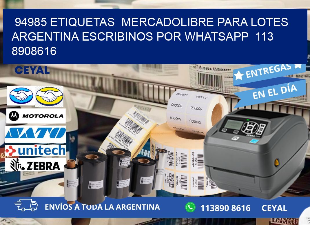 94985 ETIQUETAS  MERCADOLIBRE PARA LOTES ARGENTINA ESCRIBINOS POR WHATSAPP  113 8908616