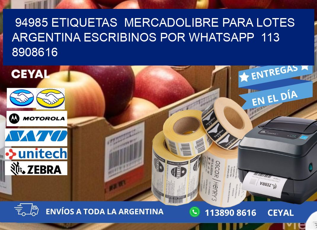 94985 ETIQUETAS  MERCADOLIBRE PARA LOTES ARGENTINA ESCRIBINOS POR WHATSAPP  113 8908616