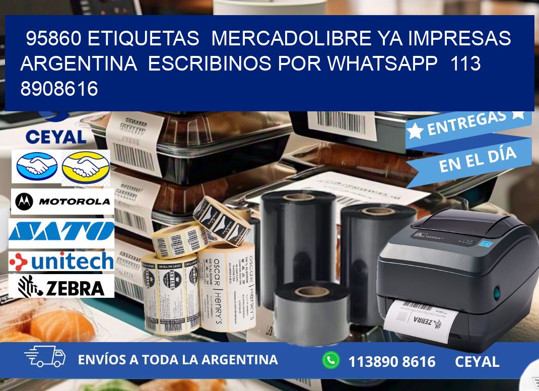 95860 ETIQUETAS MERCADOLIBRE YA IMPRESAS ARGENTINA ESCRIBINOS POR WHATSAPP 113 8908616