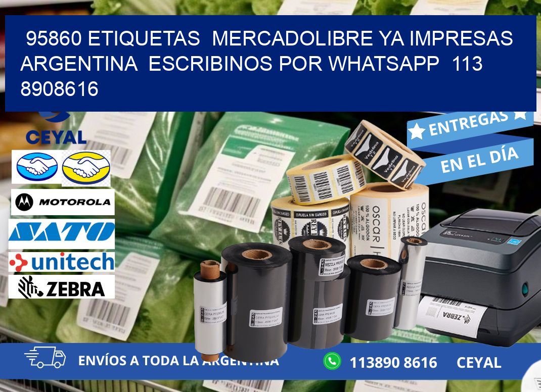 95860 ETIQUETAS MERCADOLIBRE YA IMPRESAS ARGENTINA ESCRIBINOS POR WHATSAPP 113 8908616