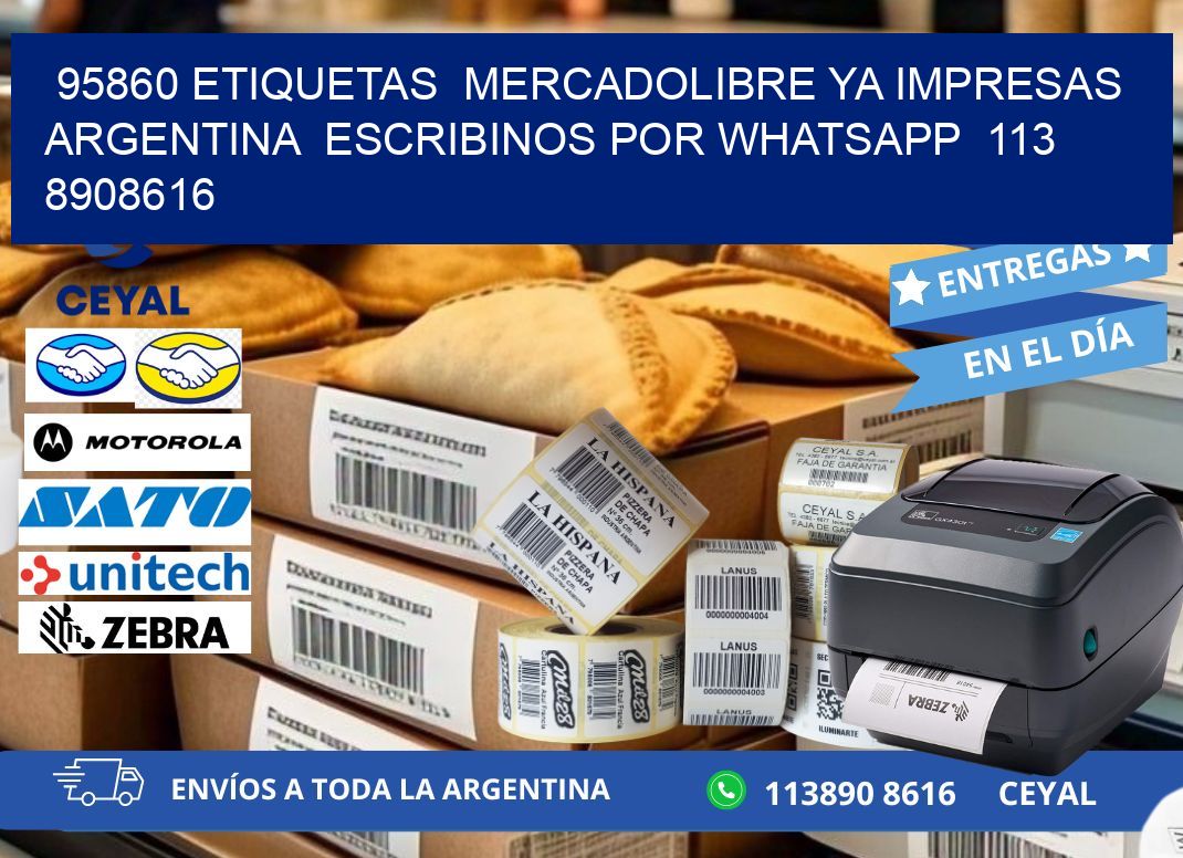 95860 ETIQUETAS  MERCADOLIBRE YA IMPRESAS ARGENTINA  ESCRIBINOS POR WHATSAPP  113 8908616