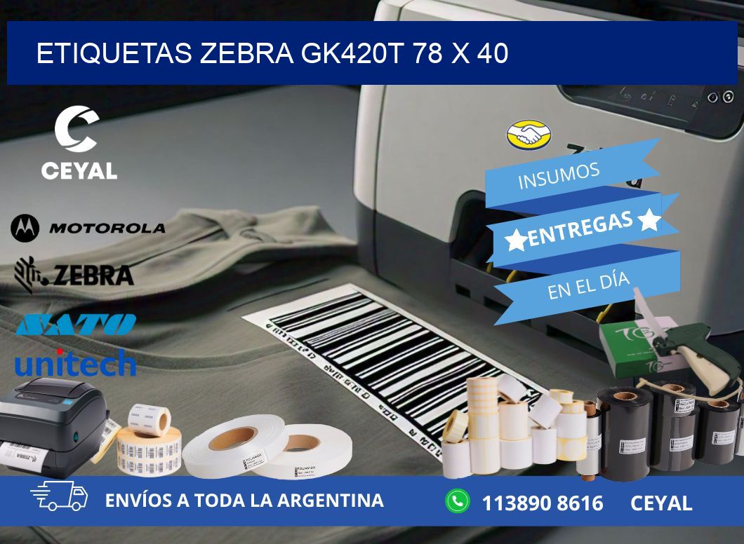 ETIQUETAS Zebra GK420T 78 x 40