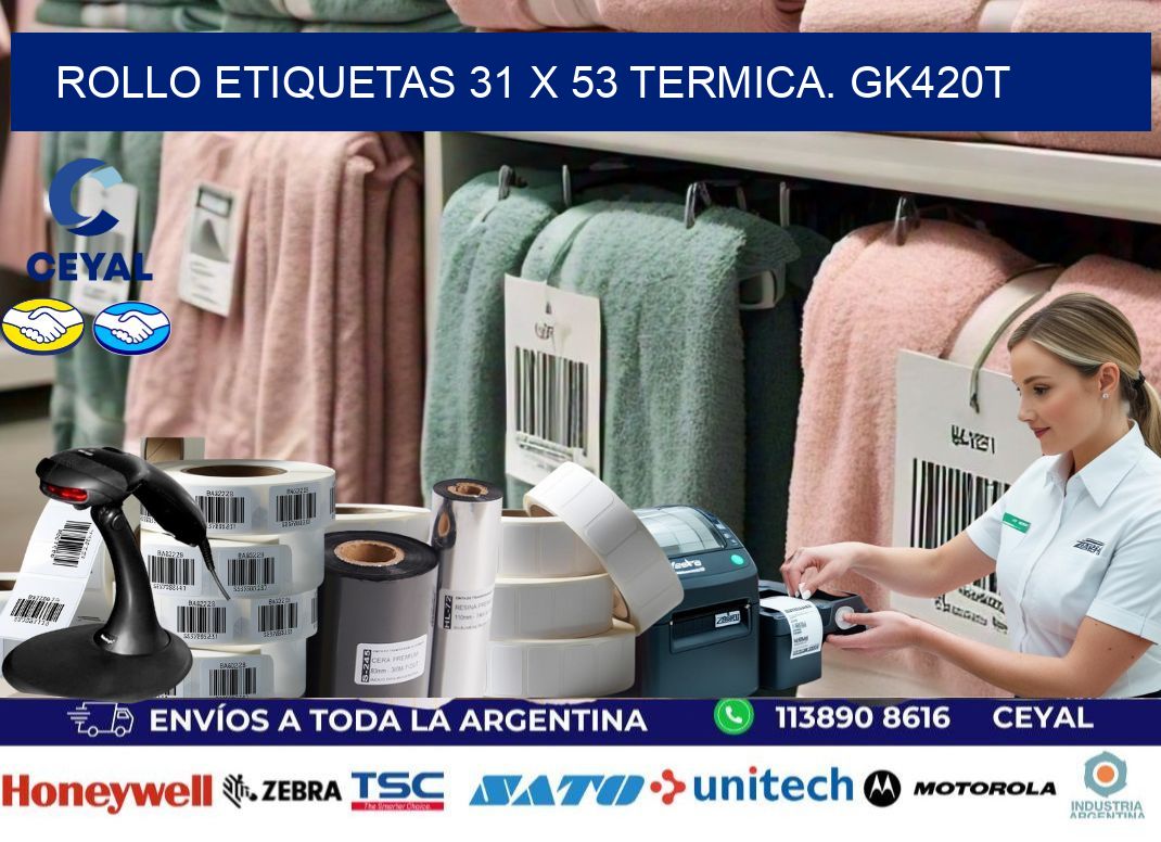 Rollo etiquetas 31 x 53 termica. gk420t