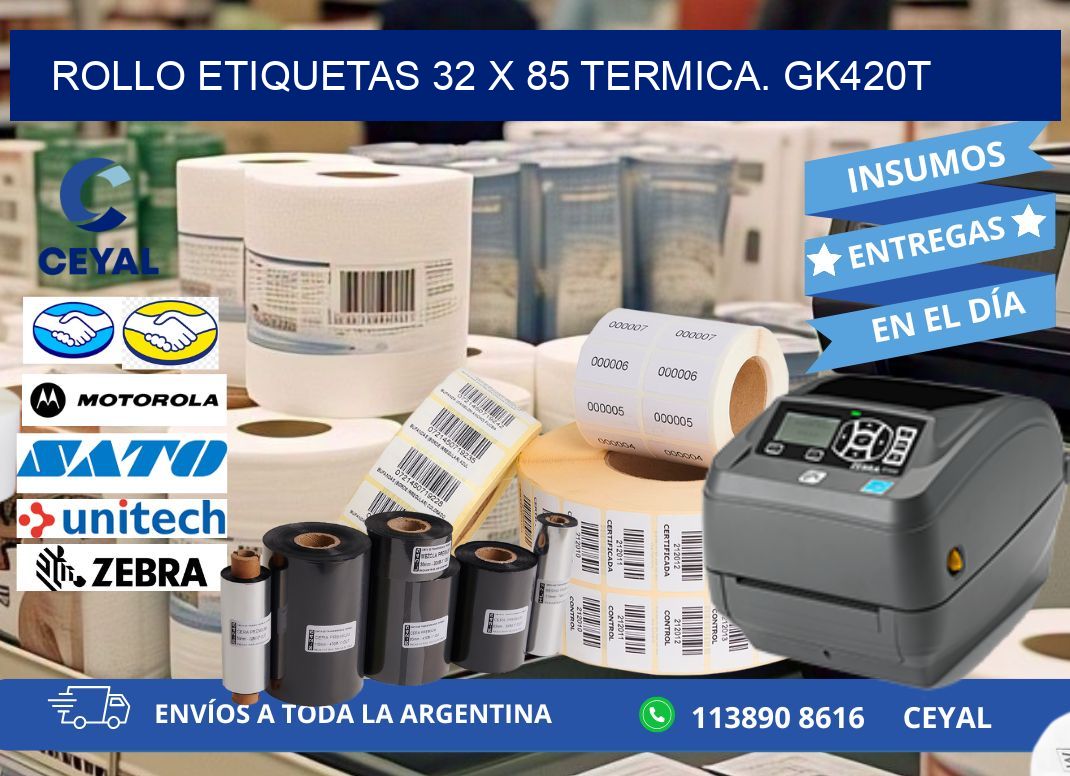 Rollo etiquetas 32 x 85 termica. gk420t