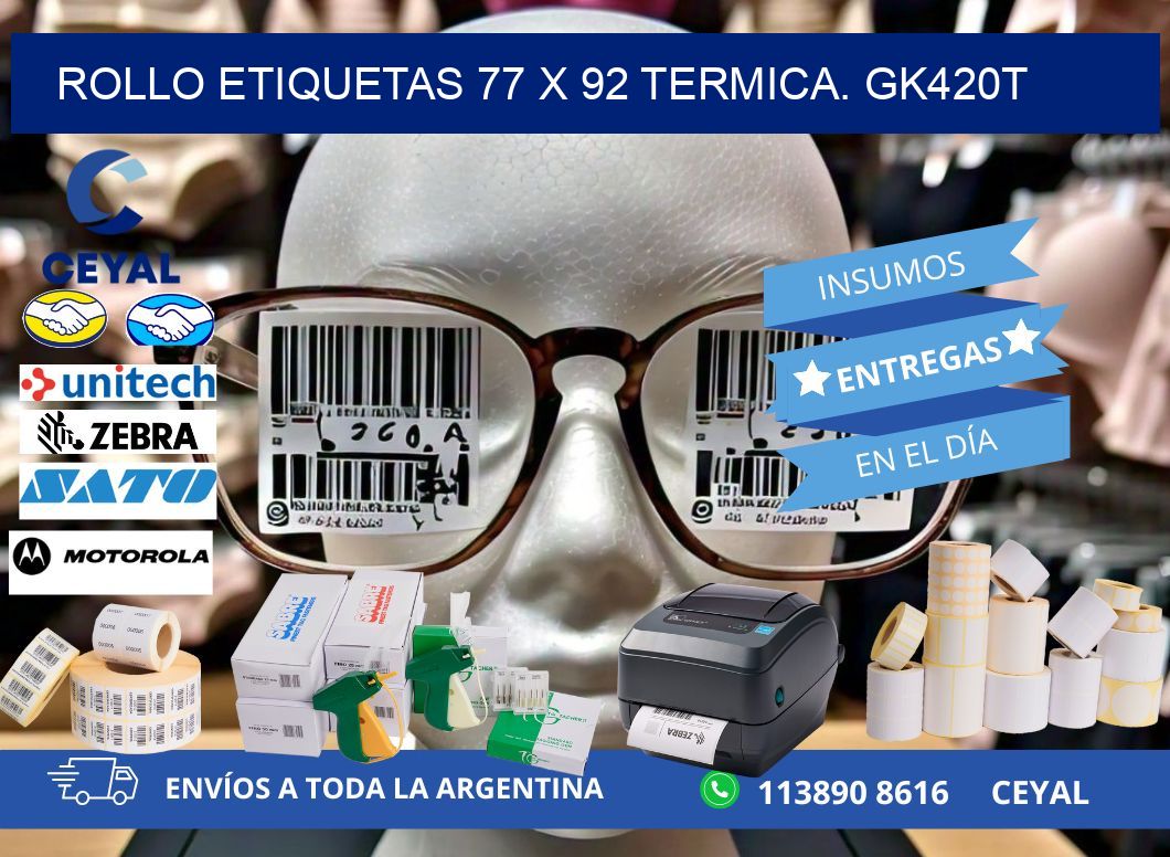 Rollo etiquetas 77 x 92 termica. gk420t