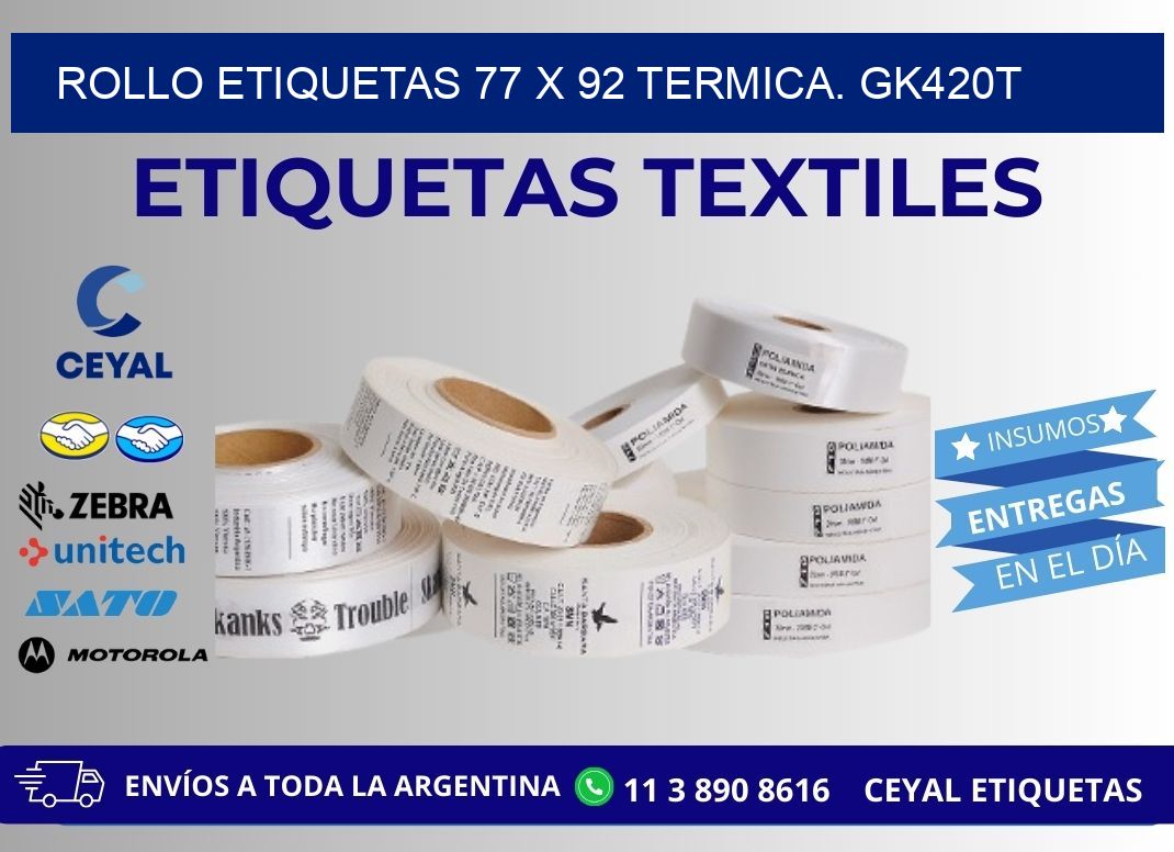 Rollo etiquetas 77 x 92 termica. gk420t