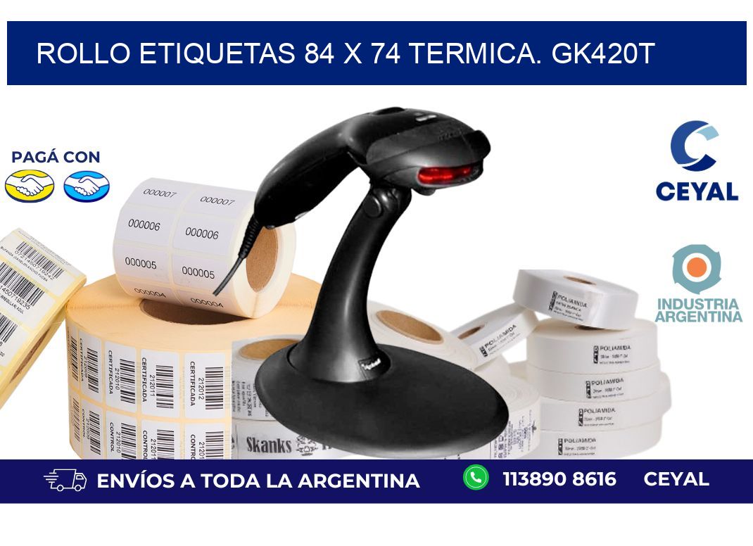 Rollo etiquetas 84 x 74 termica. gk420t