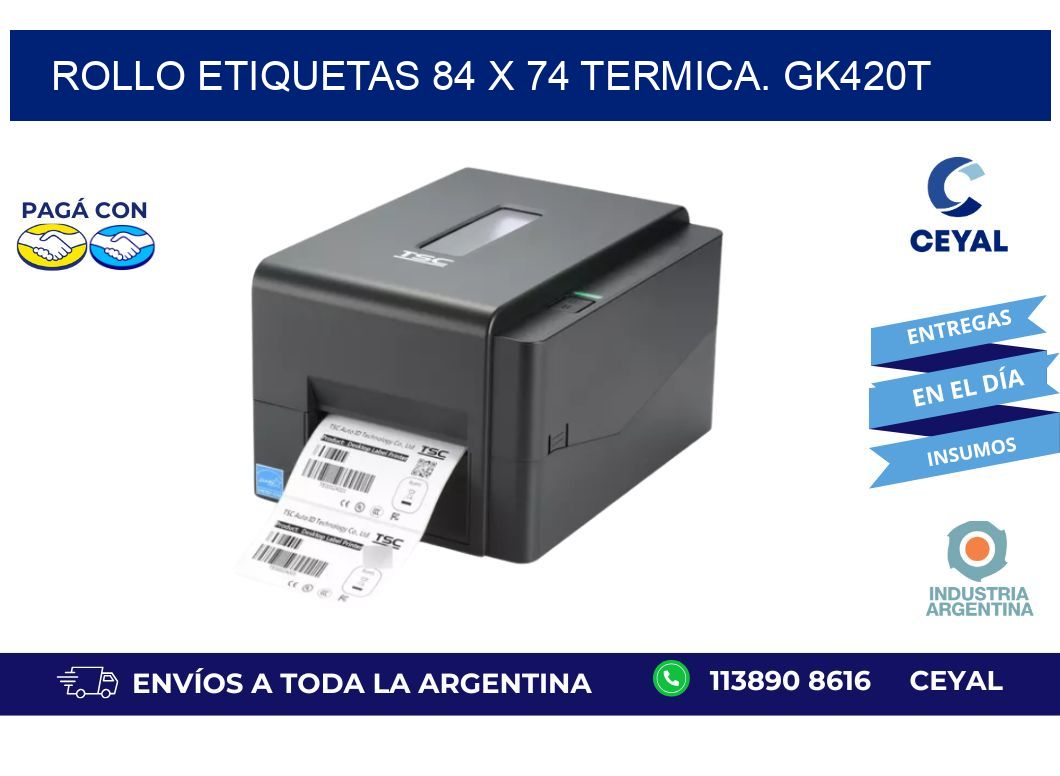 Rollo etiquetas 84 x 74 termica. gk420t