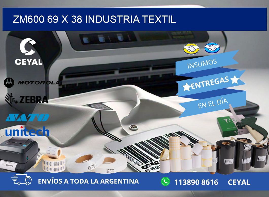 ZM600 69 x 38 INDUSTRIA TEXTIL