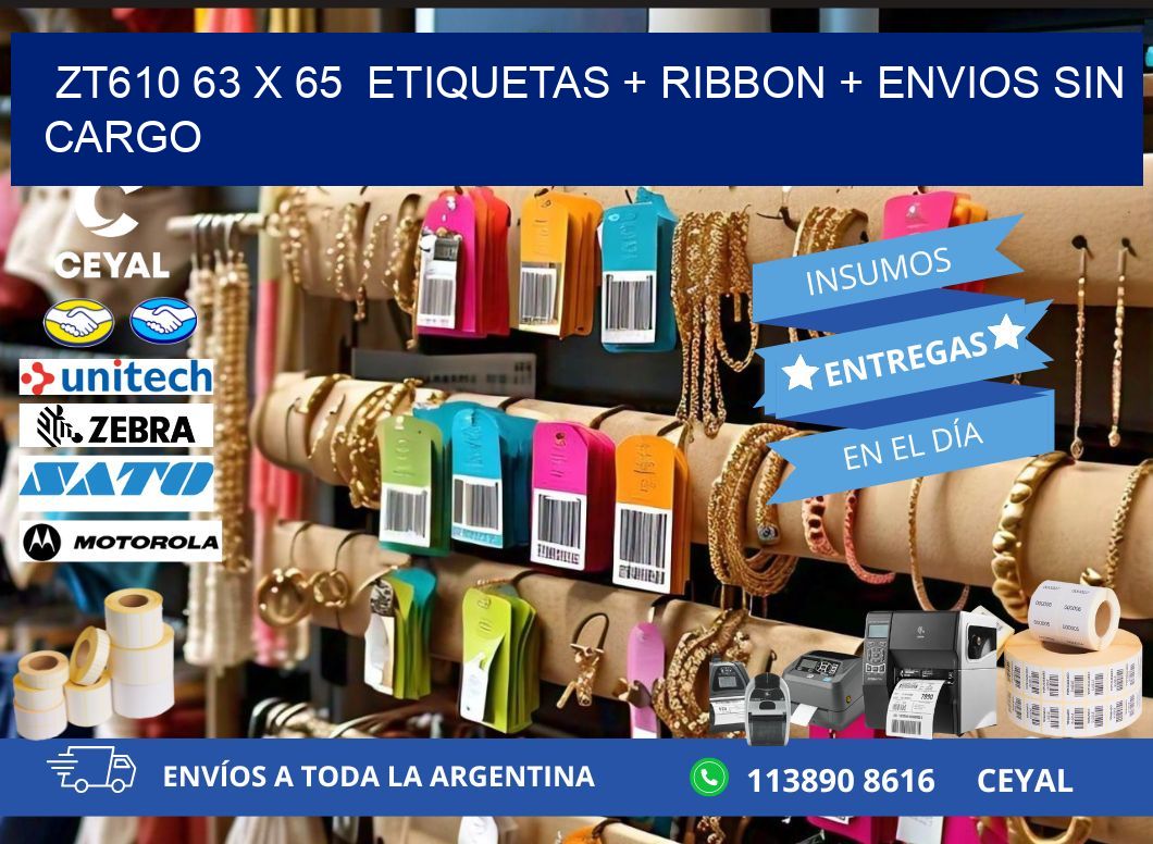 ZT610 63 x 65  etiquetas + ribbon + envios sin cargo