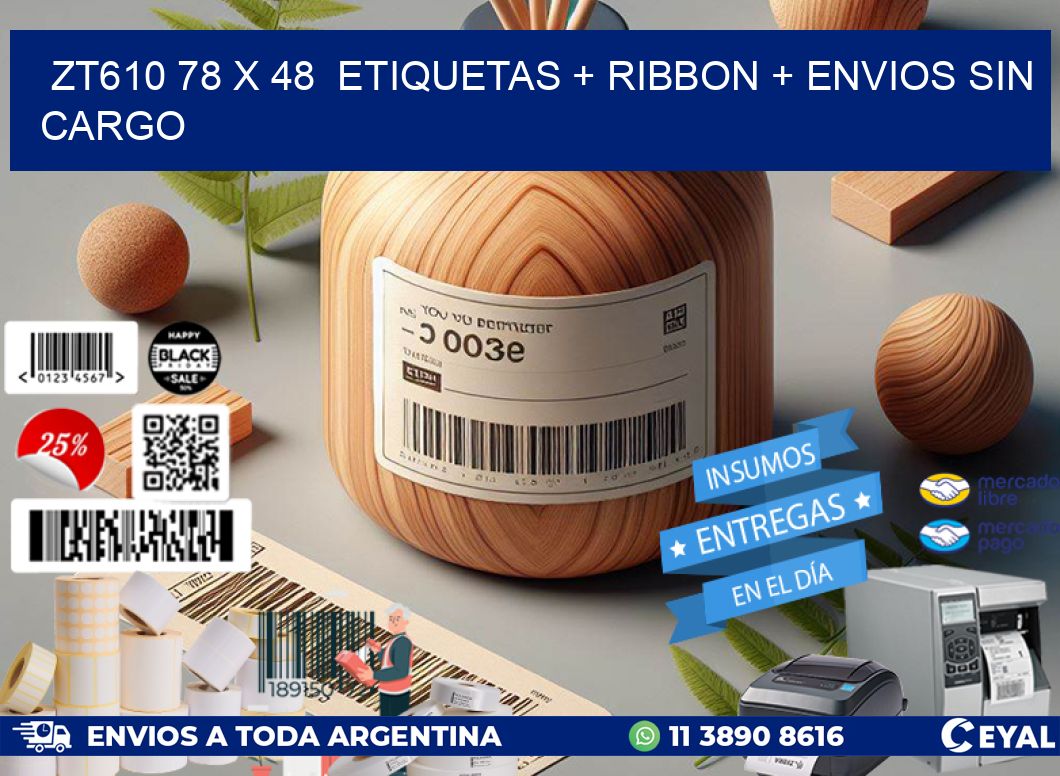 ZT610 78 x 48 etiquetas + ribbon + envios sin cargo
