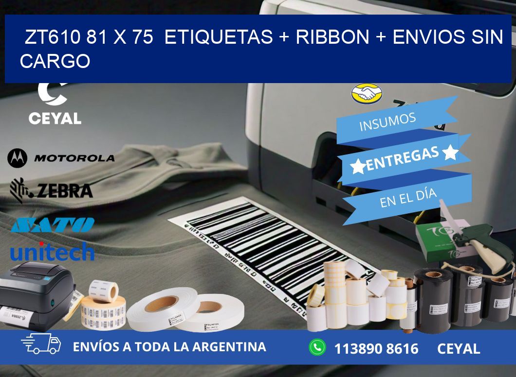 ZT610 81 x 75 etiquetas + ribbon + envios sin cargo