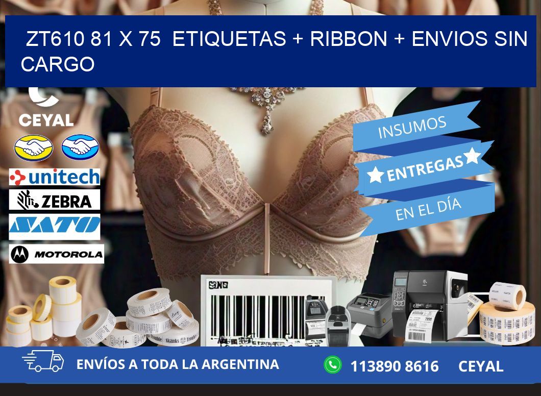 ZT610 81 x 75  etiquetas + ribbon + envios sin cargo