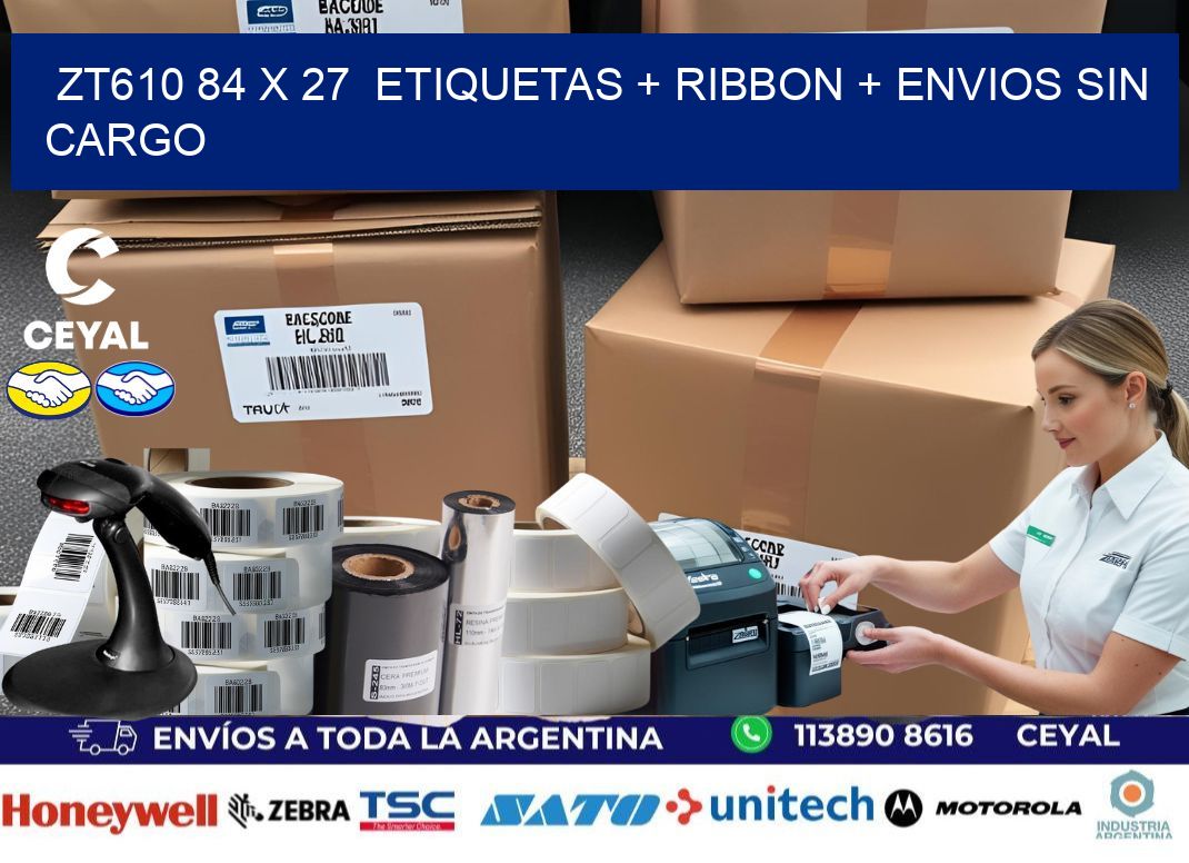 ZT610 84 x 27 etiquetas + ribbon + envios sin cargo