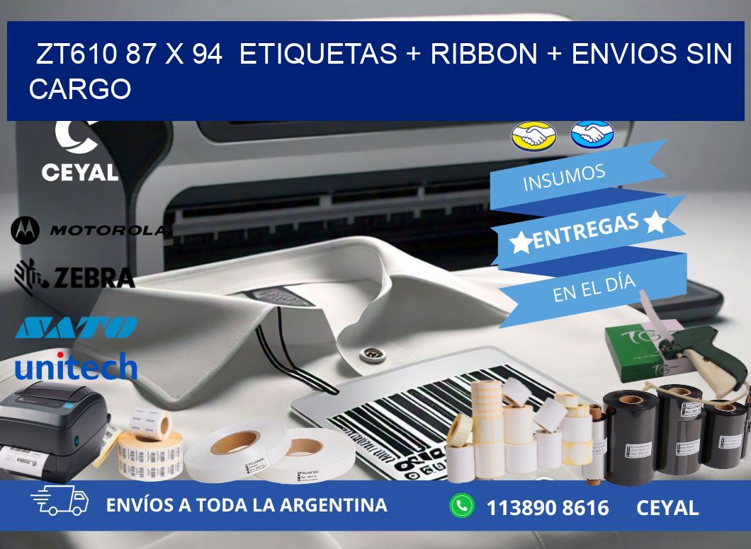 ZT610 87 x 94 etiquetas + ribbon + envios sin cargo