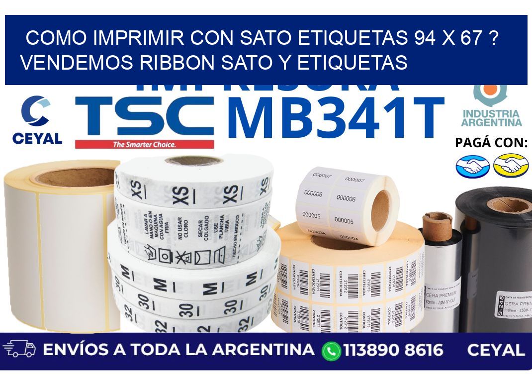 como imprimir con sato etiquetas 94 x 67 ? vendemos ribbon sato y etiquetas