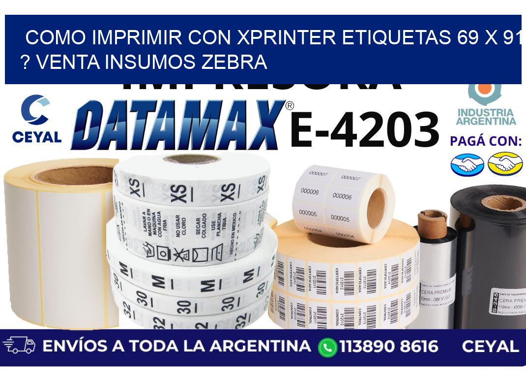 como imprimir con xprinter etiquetas 69 x 91 ? venta insumos zebra