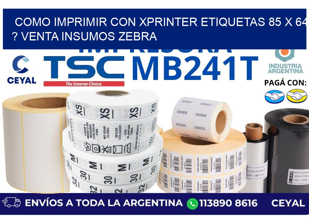 como imprimir con xprinter etiquetas 85 x 64 ? venta insumos zebra