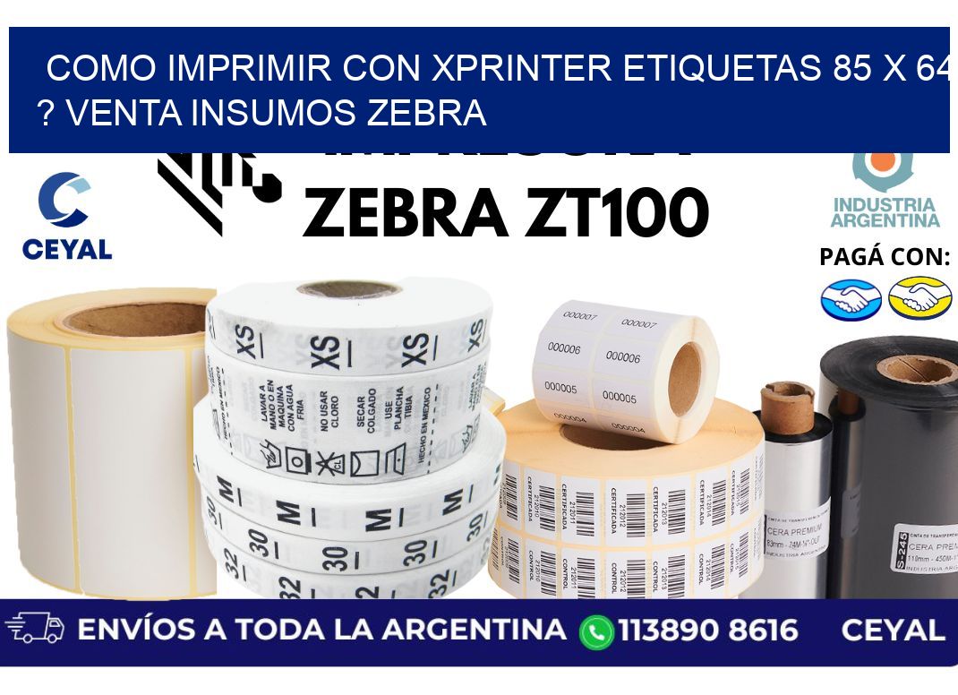 como imprimir con xprinter etiquetas 85 x 64 ? venta insumos zebra