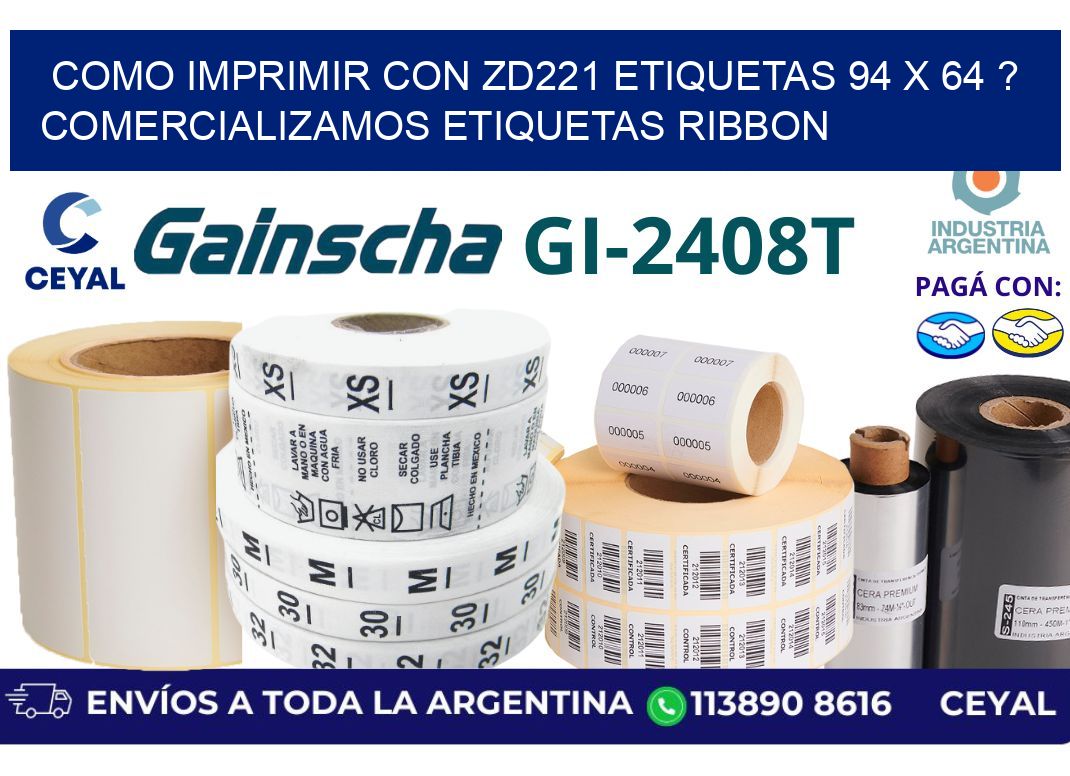 como imprimir con zd221 etiquetas 94 x 64 ? Comercializamos etiquetas ribbon
