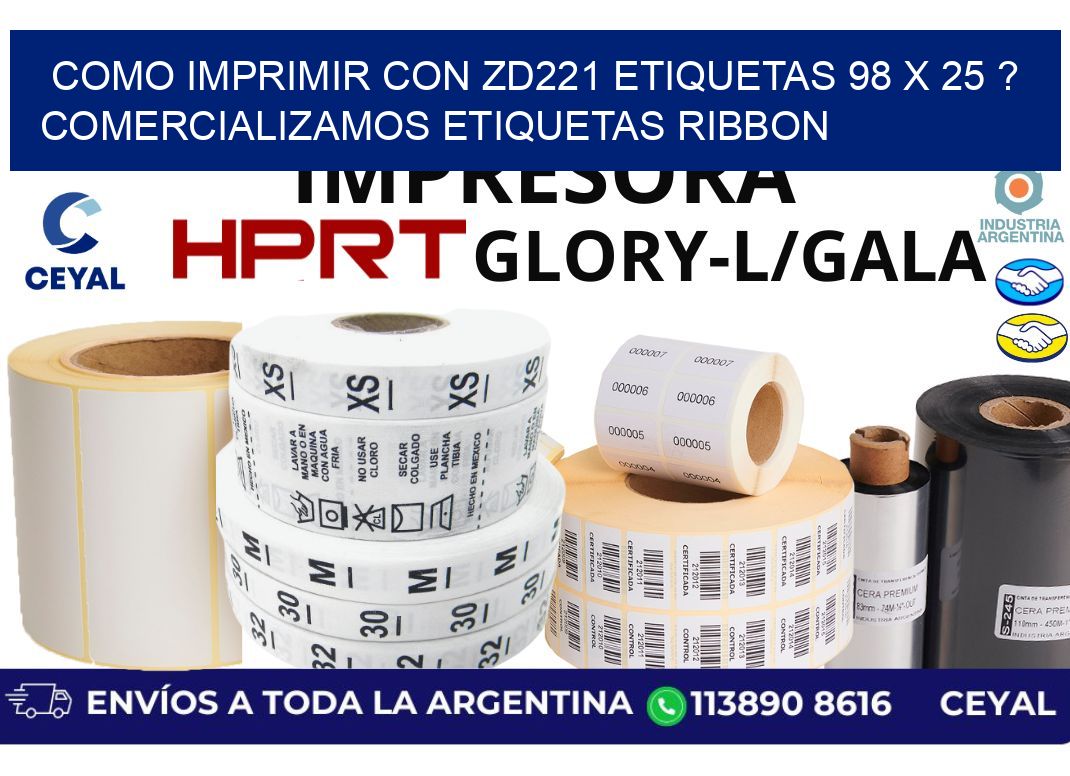 como imprimir con zd221 etiquetas 98 x 25 ? Comercializamos etiquetas ribbon