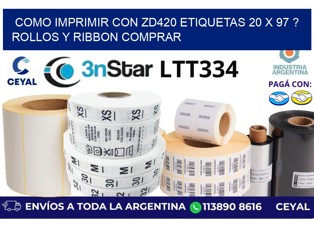 como imprimir con zd420 etiquetas 20 x 97 ? Rollos y Ribbon comprar