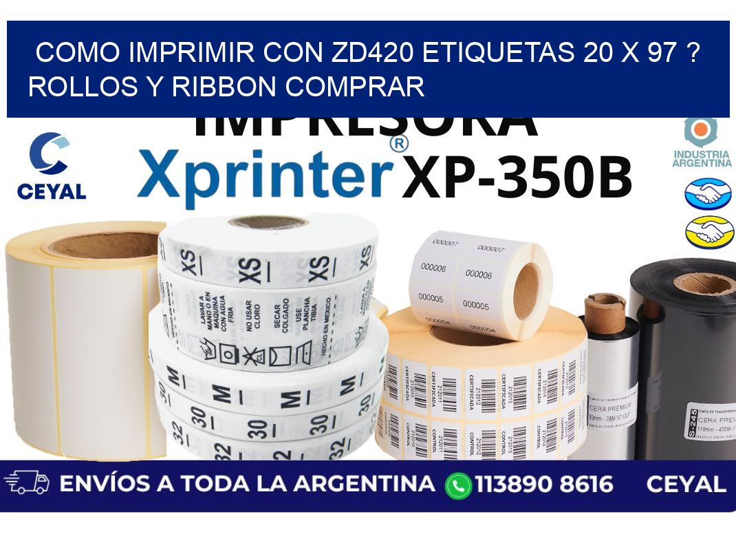 como imprimir con zd420 etiquetas 20 x 97 ? Rollos y Ribbon comprar