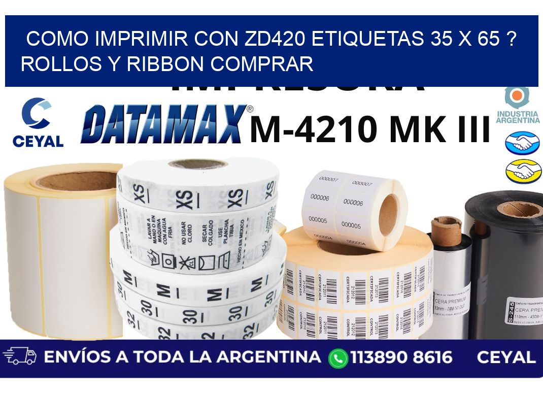 como imprimir con zd420 etiquetas 35 x 65 ? Rollos y Ribbon comprar