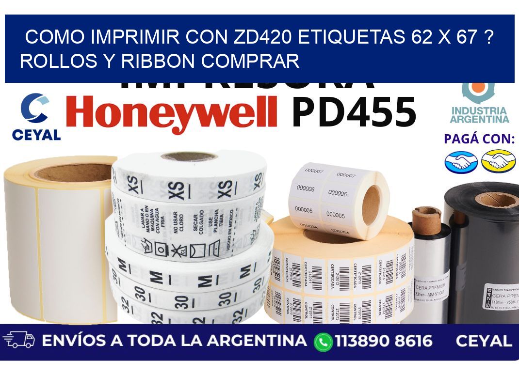 como imprimir con zd420 etiquetas 62 x 67 ? Rollos y Ribbon comprar