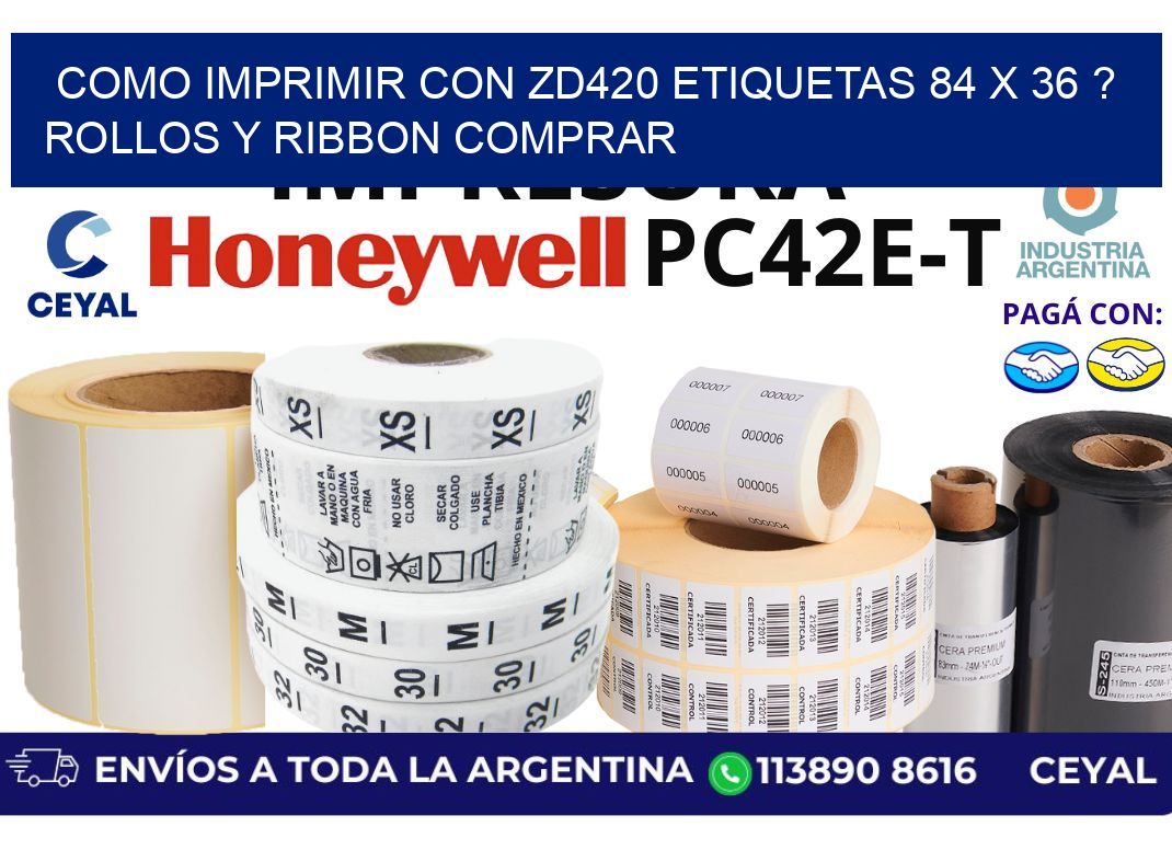 como imprimir con zd420 etiquetas 84 x 36 ? Rollos y Ribbon comprar