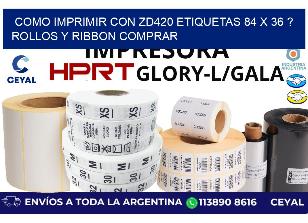 como imprimir con zd420 etiquetas 84 x 36 ? Rollos y Ribbon comprar