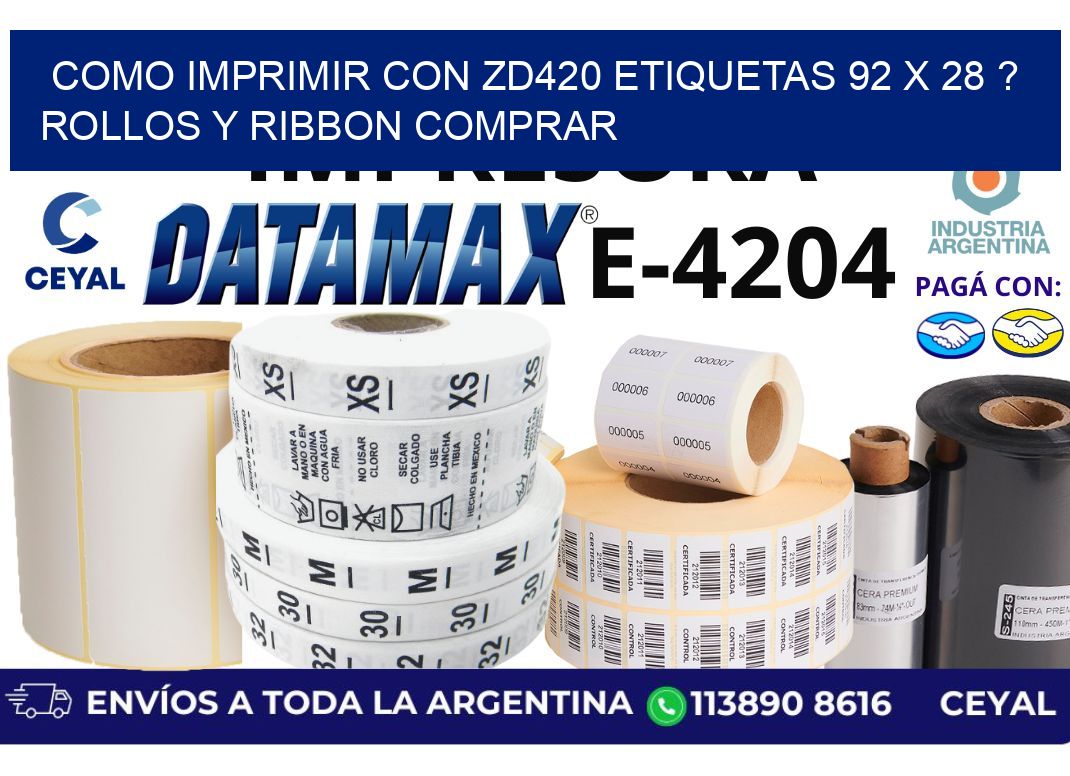 como imprimir con zd420 etiquetas 92 x 28 ? Rollos y Ribbon comprar