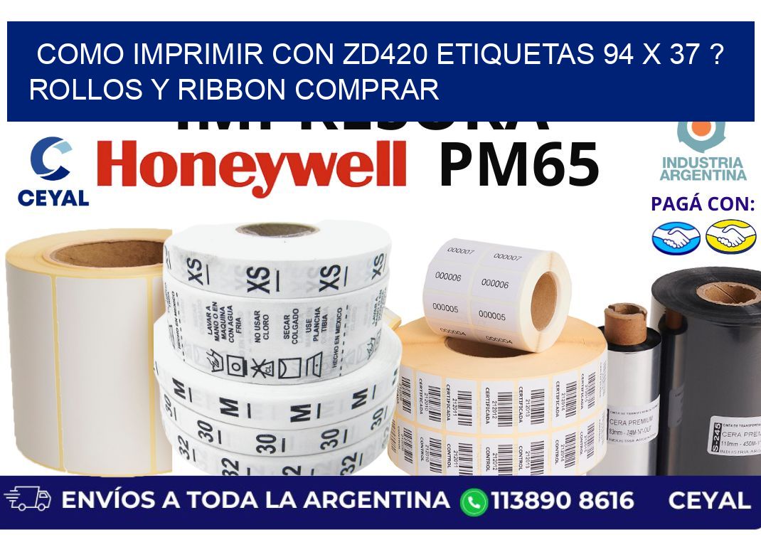como imprimir con zd420 etiquetas 94 x 37 ? Rollos y Ribbon comprar