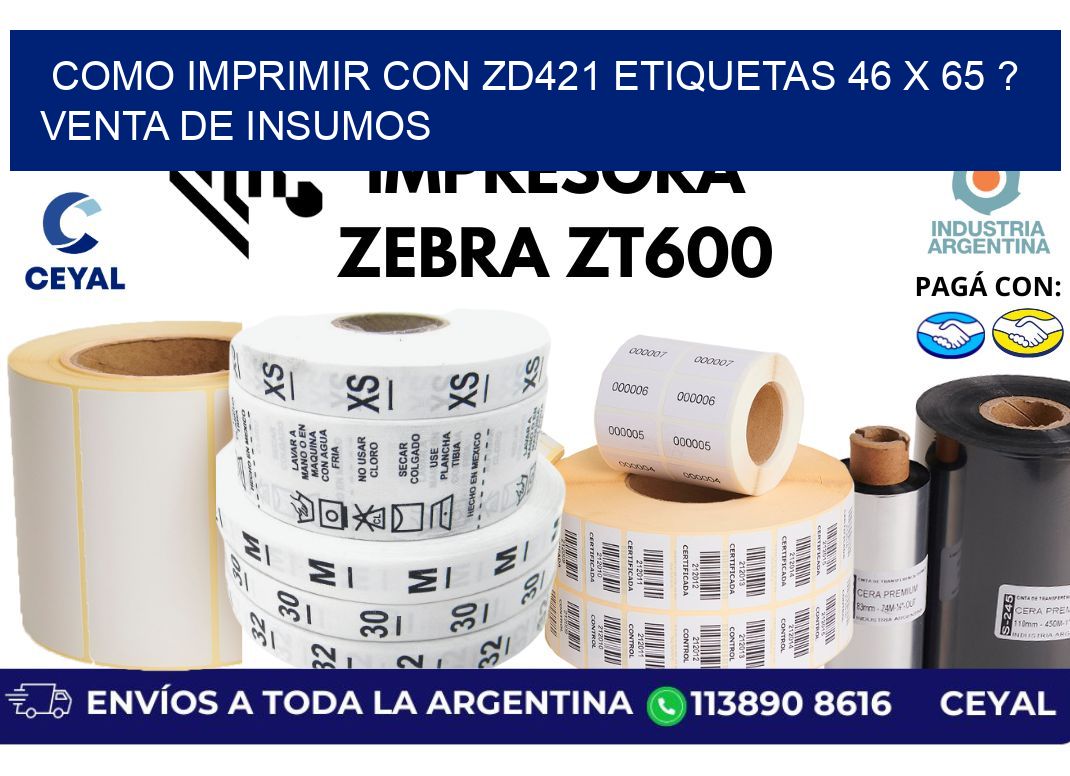 como imprimir con zd421 etiquetas 46 x 65 ? Venta de insumos