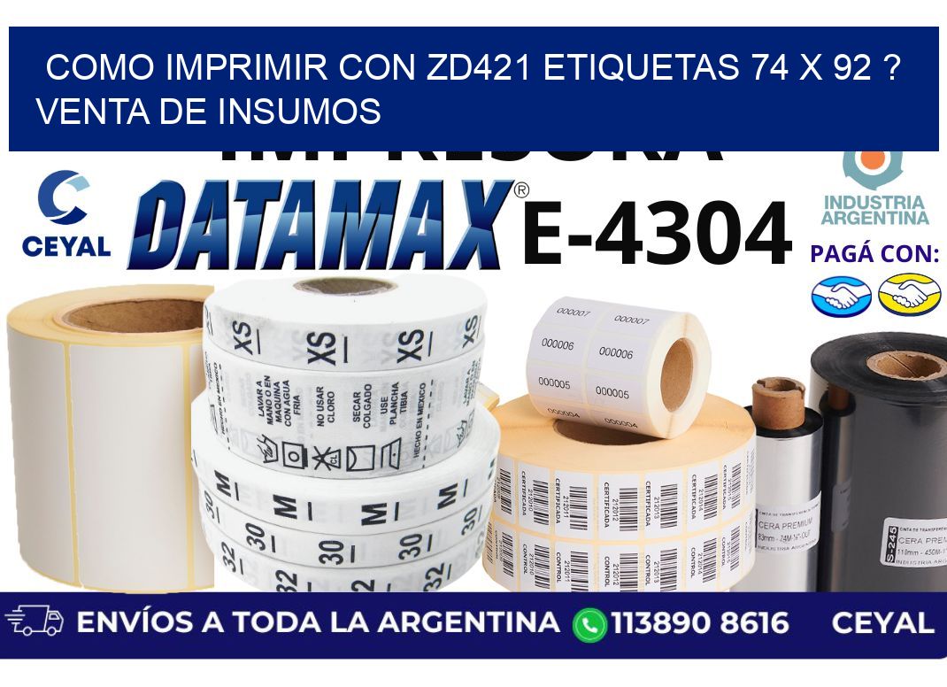 como imprimir con zd421 etiquetas 74 x 92 ? Venta de insumos