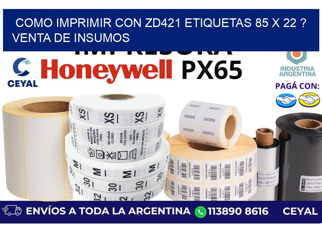 como imprimir con zd421 etiquetas 85 x 22 ? Venta de insumos
