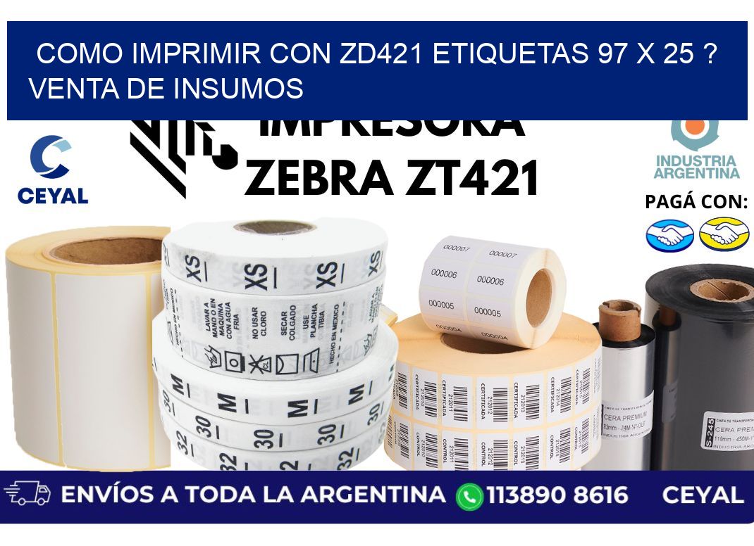 como imprimir con zd421 etiquetas 97 x 25 ? Venta de insumos