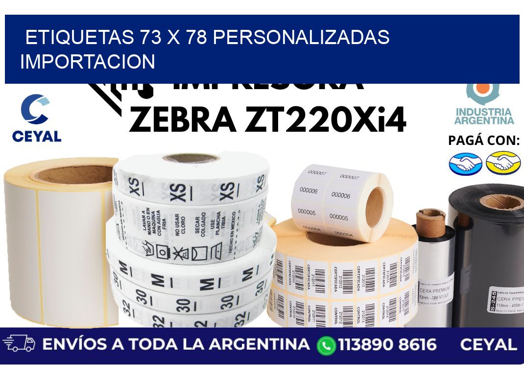 etiquetas 73 x 78 personalizadas importacion