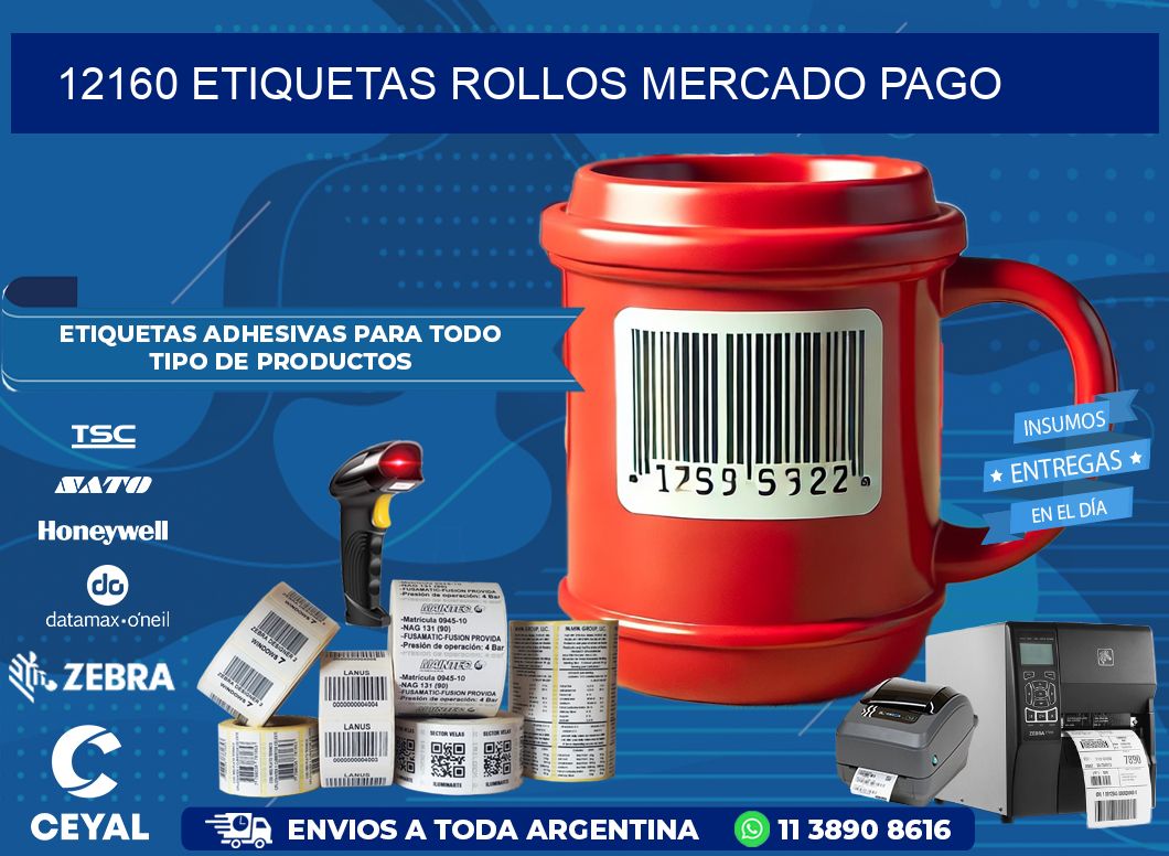 12160 etiquetas rollos MERCADO PAGO