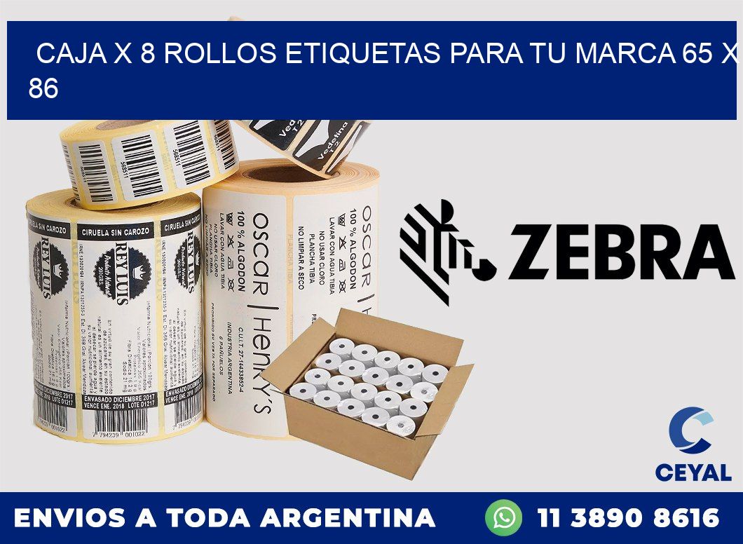 Caja X 8 Rollos Etiquetas para tu marca 65 x 86