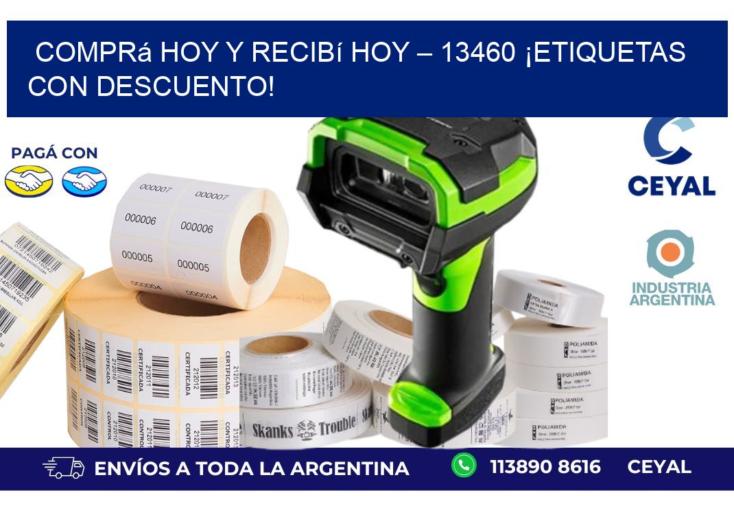 Comprá Hoy y Recibí Hoy – 13460 ¡Etiquetas con Descuento!