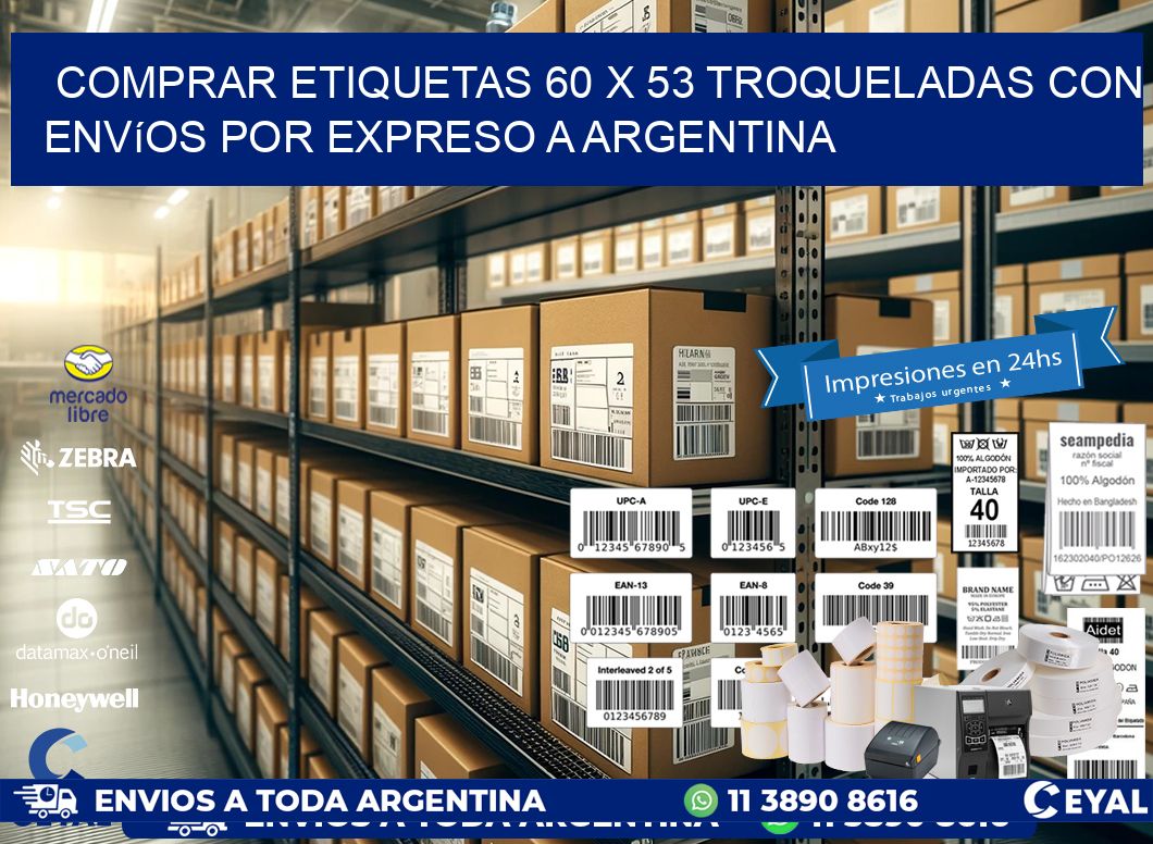 Comprar etiquetas 60 x 53 troqueladas con envíos por expreso a Argentina