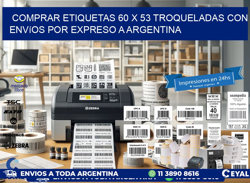 Comprar etiquetas 60 x 53 troqueladas con envíos por expreso a Argentina