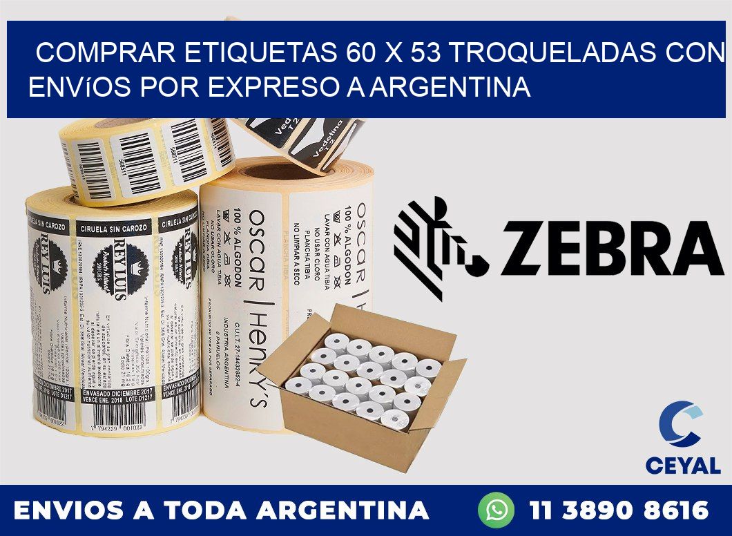 Comprar etiquetas 60 x 53 troqueladas con envíos por expreso a Argentina