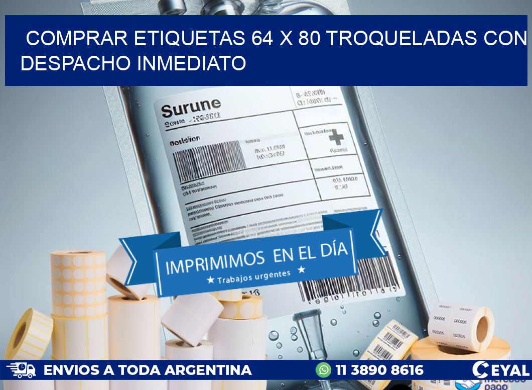 Comprar etiquetas 64 x 80 troqueladas con despacho inmediato